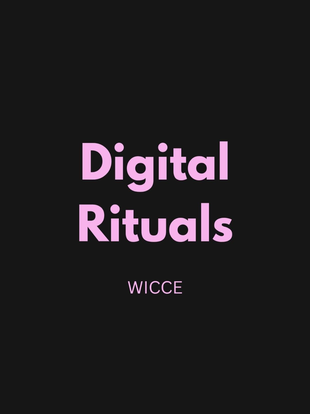 Digital Rituals