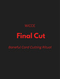 Baneful Cord Cutting Ritual graphic by WICCE featuring "Final Cut" and Baneful Cord Cutting Ritual text on a dark background.