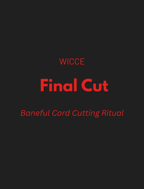 Baneful Cord Cutting Ritual graphic by WICCE featuring "Final Cut" and Baneful Cord Cutting Ritual text on a dark background.