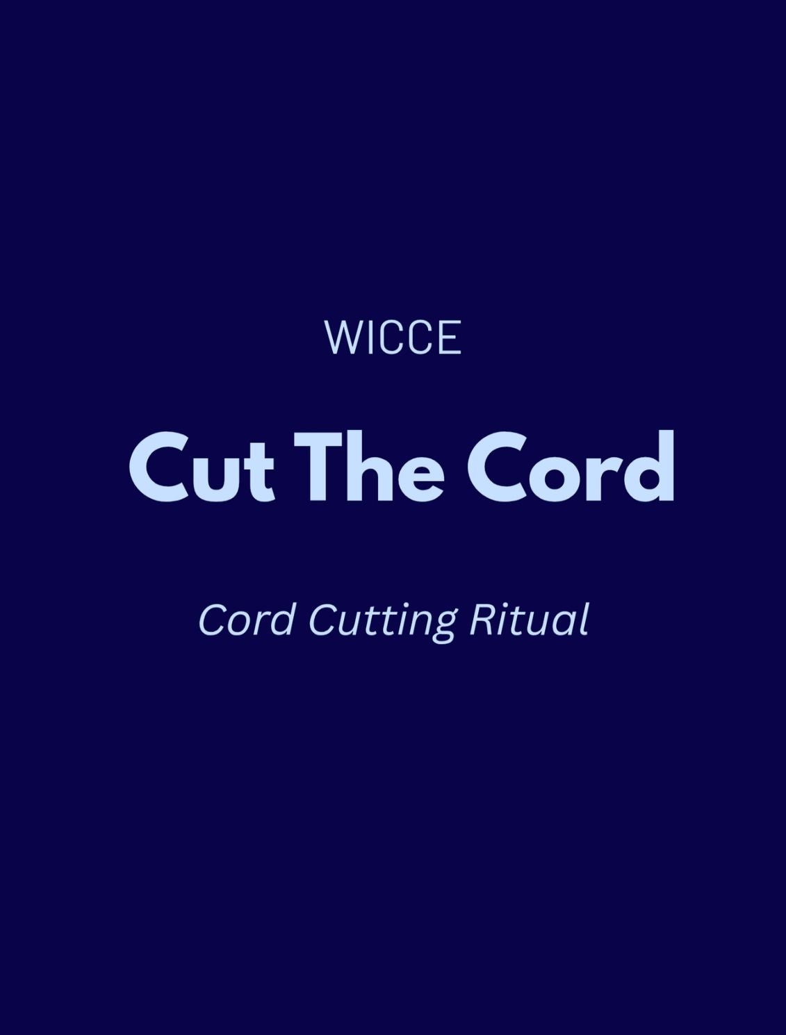 Cord Cutting Ritual graphic by WICCE featuring "Cut The Cord" and Cord Cutting Ritual text on a dark blue background.