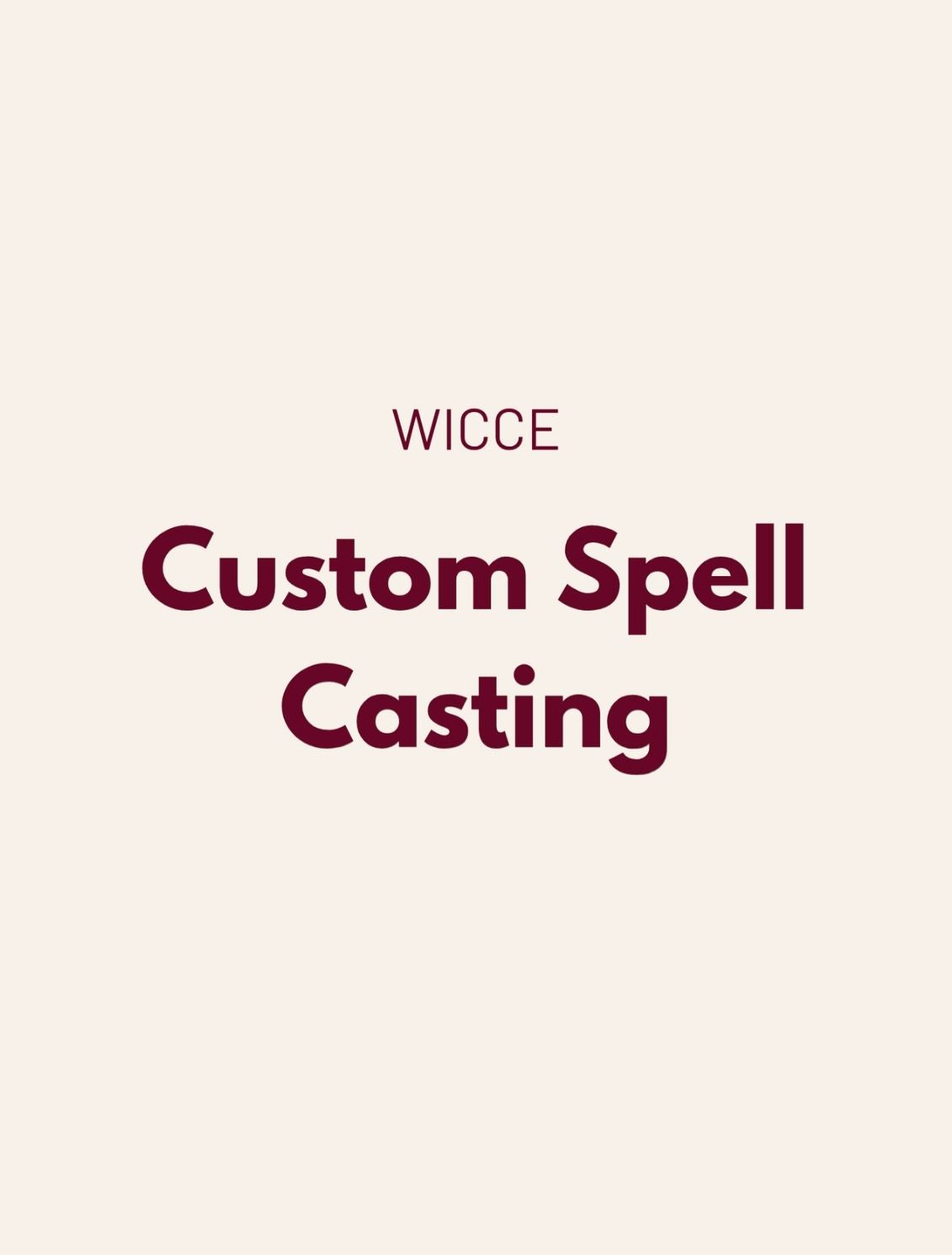 Custom Spell Casting graphic by WICCE with Custom Spell Casting text on a light beige background.