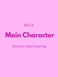 Glamour Spell Casting graphic by WICCE featuring "Main Character" and Glamour Spell Casting text on a pink background.