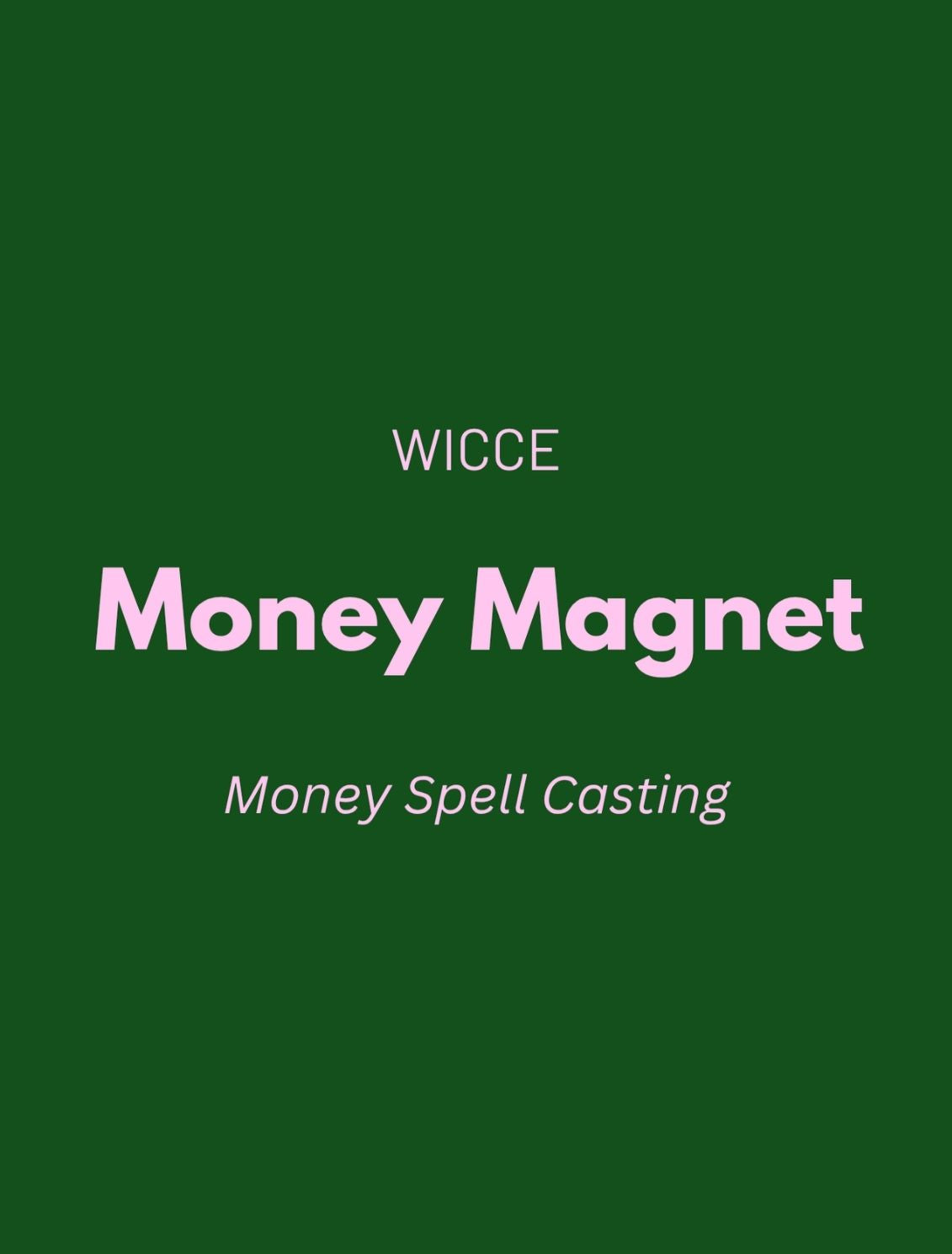 Money Spell Casting graphic by WICCE featuring "Money Magnet" and Money Spell Casting text on a green background.