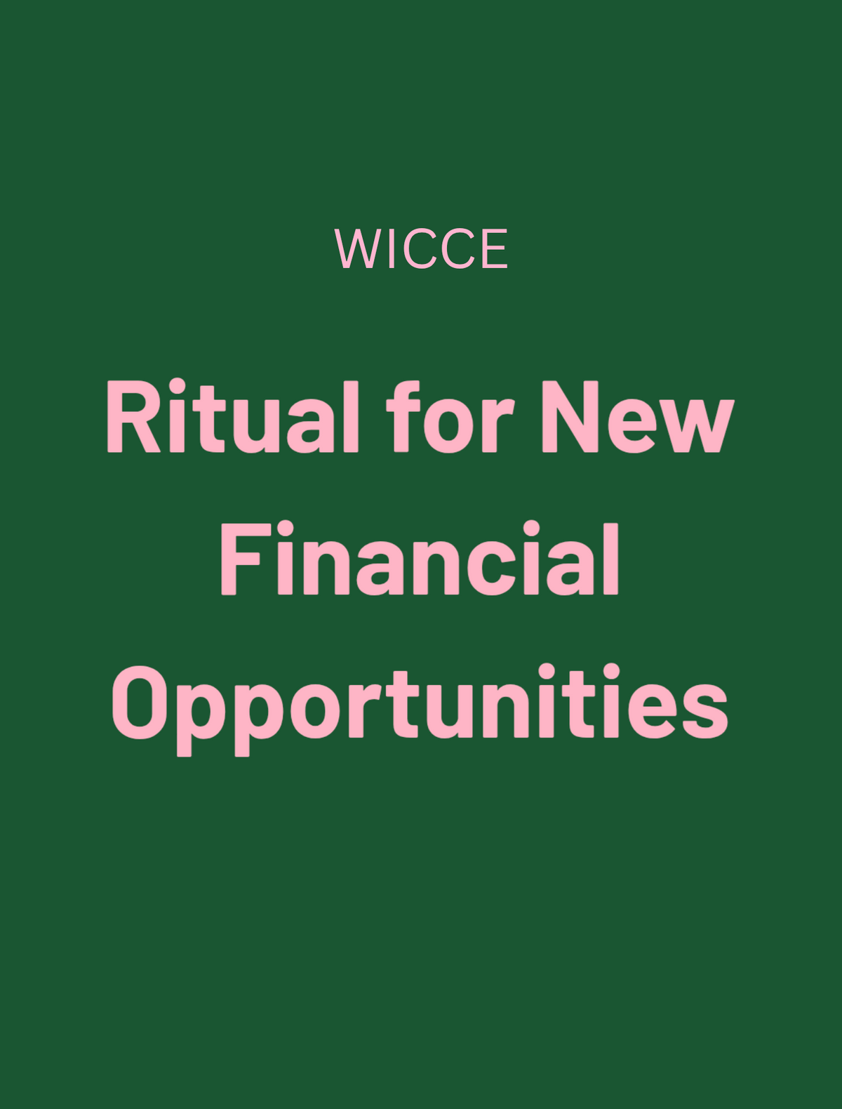 Digital PDF Ritual for New Financial Opportunities 2-in-1 by WICCE on green backround with pink font.