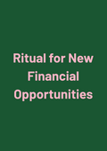 Ritual for New Financial Opportunities, Wealth & Abundance