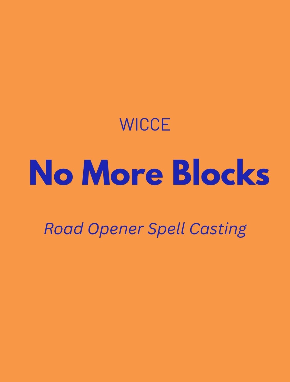 Road Opener Spell Casting graphic by WICCE with "No More Blocks" text on an orange background.
